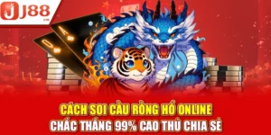 Cách Soi Cầu Rồng Hổ Online Chắc Thắng 99% Từ Cao Thủ