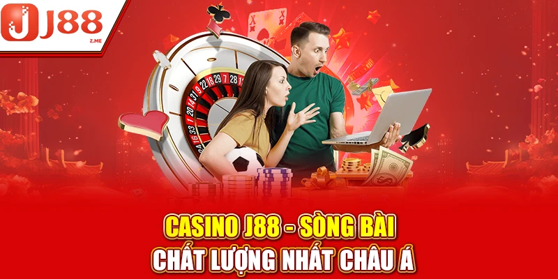 Casino J88 - Sòng bài chất lượng nhất châu Á
