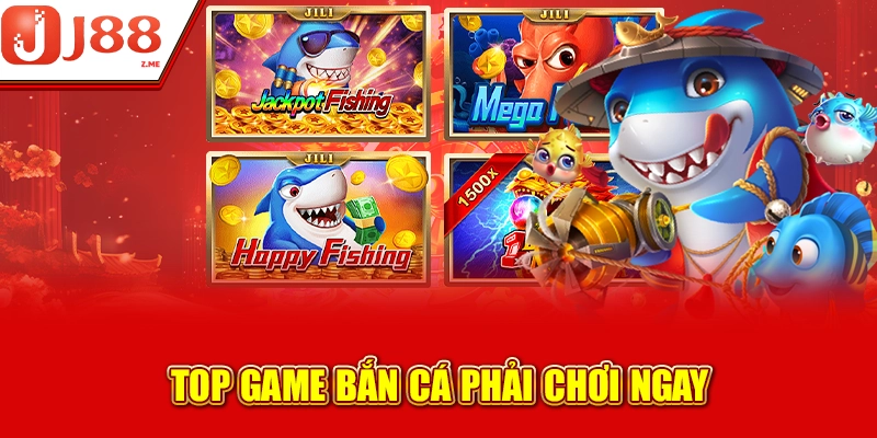 Top game bắn cá phải chơi ngay