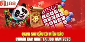 Cách Soi Cầu Lô Miền Bắc Chuẩn Xác Nhất Tại J88 2025
