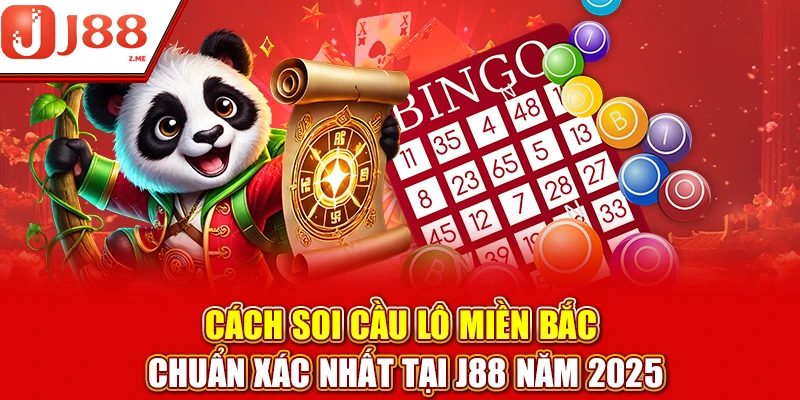 Cách Soi Cầu Lô Miền Bắc Chuẩn Xác Nhất Tại J88 2025