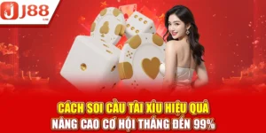 Cách Soi Cầu Tài Xỉu Nâng Cao Cơ Hội Thắng Cùng J88