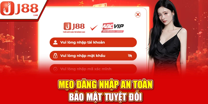 Mẹo đăng nhập an toàn, bảo mật tuyệt đối