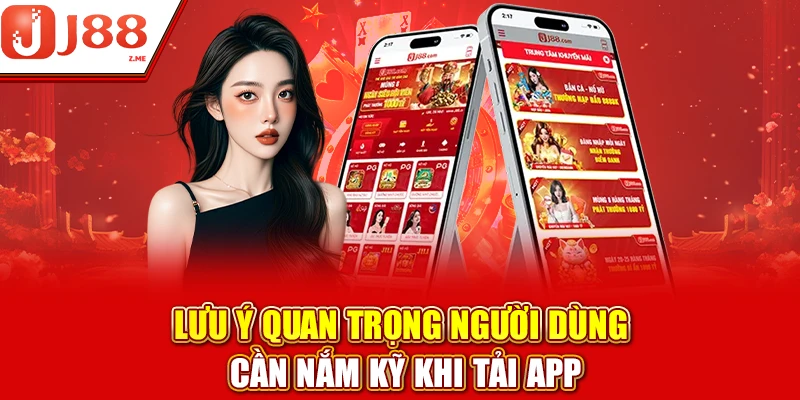 Lưu ý quan trọng người dùng cần nắm kỹ khi tải app